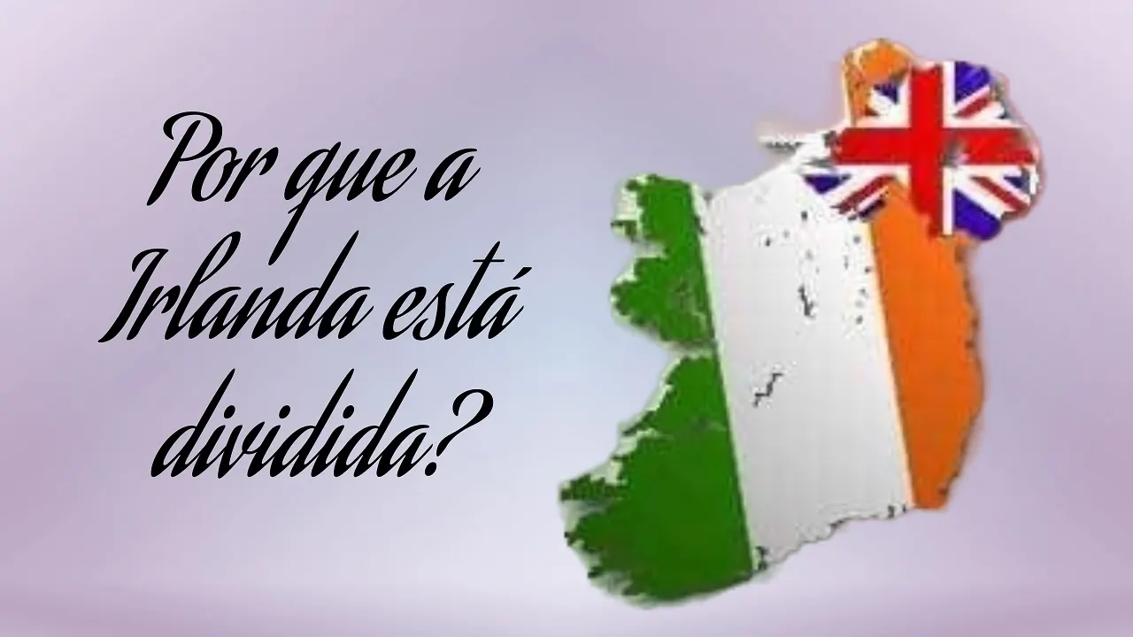 Por que a Irlanda está dividida